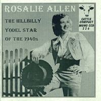 Rosalie Allen - The Hillbilly Yodel Star Of The 1940s